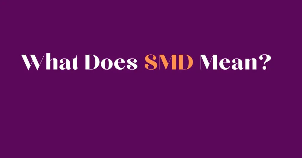 SMD Meaning Text