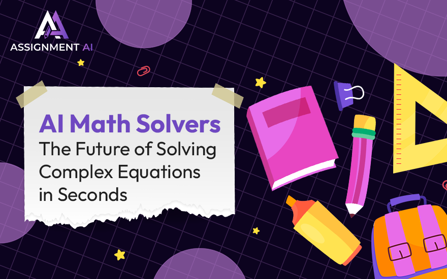 AI Math Solvers The Future of Solving Complex Equations in Seconds