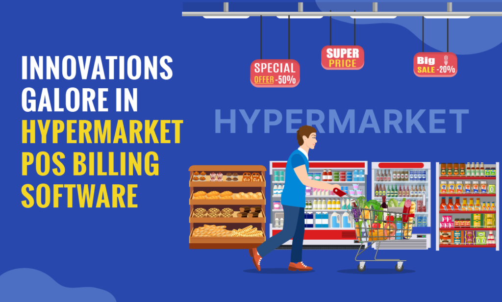 Innovations galore in hypermarket POS Billing Software